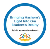 Bringing Hashem’s Light Into Our Student’s Reality – Rabbi Yaakov Moskowitz – Image 1