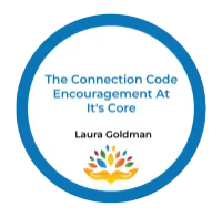 The Connection Code Encouragement At It’s Core – Laura Goldman – Image 1