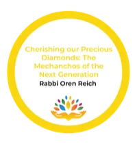 Rabbi Oren Reich – Cherishing our Precious Diamonds: The Mechanchos of the Next Generation – Image 1