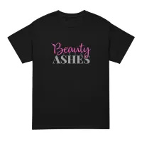Beauty from Ashes T-Shirt – Image 1