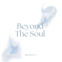 Beyond The Soul Month 1 - July 11 2026 – Image 1