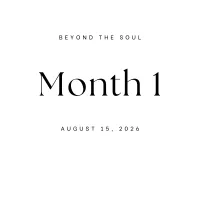 Beyond The Soul Month 7 - August 15th, 2026 – Image 1