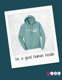 Be a good human - Hooded Sweatshirt – Image 1