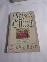A Season at Home: The Joy of Fully Sharing Your Child's Critical Years – Image 1
