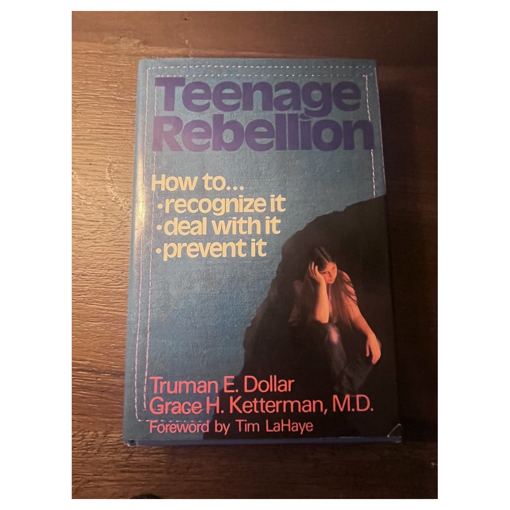 Teenage Rebellion: How to Recognize It, Deal with It, Prevent It – Image 1
