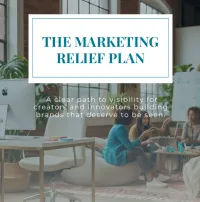 The Marketing Relief Plan – A Clear Path to Visibility for Creators & Innovators – Image 1