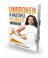 Unbroken, A Multiple Sclerosis Warrior – Image 1