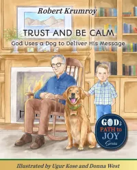 Trust and Be Calm - God Uses a Dog to Deliver His Message (Ages 6-20) – Image 1
