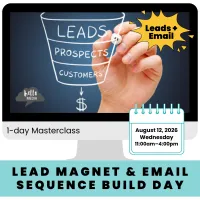 Lead Magnet & Email Sequence Build Day Masterclass ~ August 2026 – Image 1