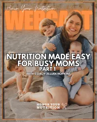 Nutrition Made Easy For Busy Moms: PART 1 – Image 1