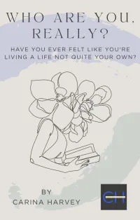 Who Are You, Really? - A Guide By Carina Harvey – Image 1