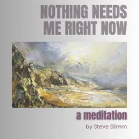 Meditation: Nothing Needs Me Right Now – Image 1