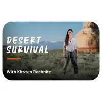 Desert Survival with Kirsten Rechnitz – Image 1
