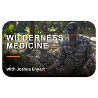 Wilderness Medicine with Joshua Enyart – Image 1