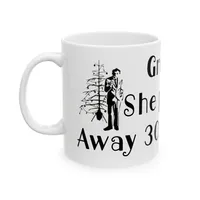 "Grace? She passed away 30 years ago" Ceramic Coffee Cup – Image 2