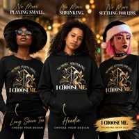 I CHOOSE ME.™. Duo (PREORDER) – Large, TEE - No More Playing Small, HOODIE - No More Shrinking