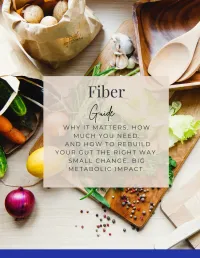 Fiber Guide  Why It Matters. How Much You Need. And How to Use It to Protect Your Gut and Metabolic Health. – Image 1