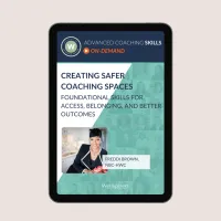 Creating Safer Coaching Spaces: Foundational Skills for Access, Belonging, and Better Outcomes for All Clients – Image 1