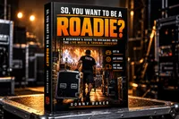 So, You Want to Be a Roadie? – Image 1