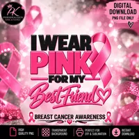 I Wear Pink for My Best Friend PNG | Breast Cancer Awareness – Image 1