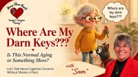 Workshop: Where Are my Darn Keys? Is This Normal Aging, or Something More? – Image 1