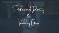 Building a Strong Professional Identity & Overcoming Visibility Gaps  – Image 1