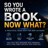 So You Wrote a Book: Now What? – Image 1
