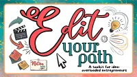 Edit Your Path:  A Toolkit for Idea-Overloaded Entrepreneurs – Image 2