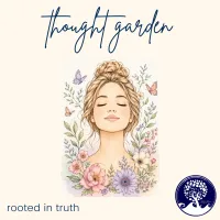 Thought Garden - Rooted in Truth Workshop – Image 1
