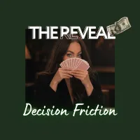 The Reveal: Decision Friction – Image 1