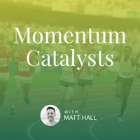 Momentum Catalysts Deep Dive - Matt Hall – Image 1