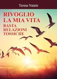 Ebook Rivoglio la mia Vita - Basta Relazioni Tossiche – Image 1