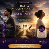 Dalla Manipolazione alla Serenità: Audiocorso per Ritrovare Te Stesso e Liberarti da una Relazione Tossica – Image 1