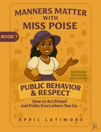 Manners Matter with Miss Poise: Public Behavior & Respect – Image 3