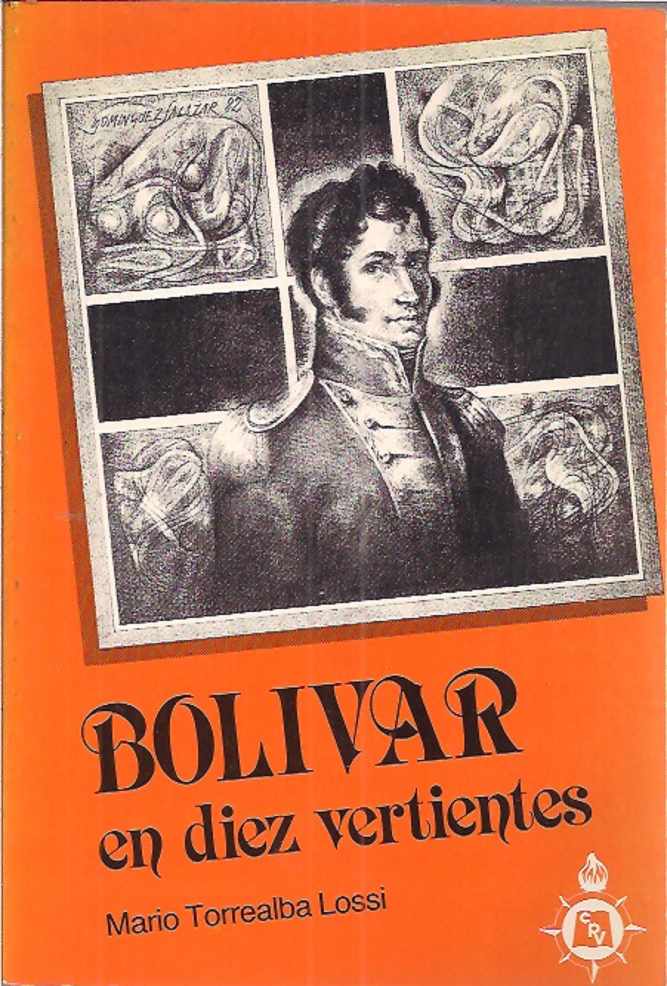 Bolívar en diez vertientes Autor: Mario Torrealba Lossi – Image 1