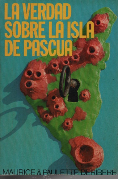 La verdad sobre la Isla de Pascua - Autor: Maurice Y Paulette Deriberf – Image 1