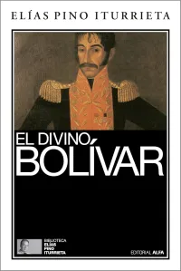 El Divino Bolívar  - Autor: Elías Pino Iturrieta – Image 1