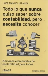 Todo lo que nunca quiso saber sobre contabilidad, pero necesita conocer Autor: José Manuel Lizanda – Image 1