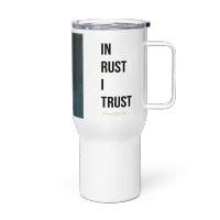 "In Rust I Trust" - Travel mug with a handle – Image 3