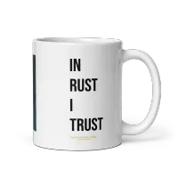 "In Rust I Trust! - White glossy mug – Image 5