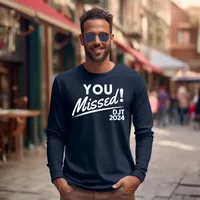 You Missed! DJT 2024 Long Sleeve T-Shirt – Navy, X-Large