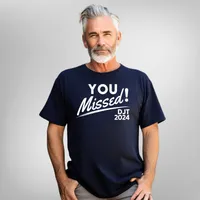 You Missed! DJT 2024 Men's T-Shirt – Navy, 2X-Large