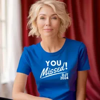You Missed! DJT 2024 Women's T-Shirt – Women's Fitted Tee, Royal Blue, X-Large