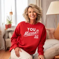 You Missed! DJT 2024 Sweatshirts – Sweatshirt, Red, Small