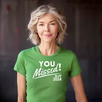 You Missed! DJT 2024 Women's T-Shirt – Women's Fitted Tee, Irish Green, 2X-Large