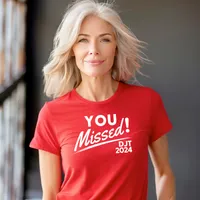 You Missed! DJT 2024 Women's T-Shirt – Women's Fitted Tee, Red, 2X-Large