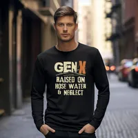 Gen X Raised on Hose Water and Neglect Long Sleeve T-Shirt – Black, Small