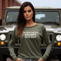 I'm Married to a Grumpy Old Guy Long Sleeve T-Shirt – Military Green, X-Large