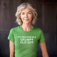 I'm Married to a Grumpy Old Guy Women's T-Shirt – Women's Fitted Tee, Irish Green, 2X-Large