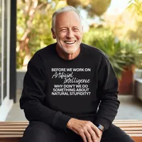 Before We Work on Artificial Intelligence Sweatshirts – Sweatshirt, Black, Small